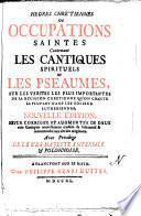Heures chretiennes ou Occupations saintes contenant les cantiques spirituels et les Psaumes, sur les verites les plus importantes de la religion chretienne qu'on chante la plupart dans les eglises lutheriennes[Jean Daniel Claudi!