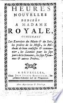 Heures nouvelles, dediées à Madame Royale, etc