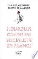 Heureux comme un socialiste en France