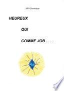 Heureux Qui Comme JOB.......