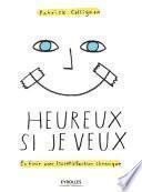 Heureux si je veux !