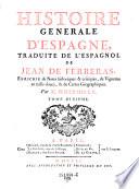 Hißtoire generale d'Espagne, trad. de l'Espagnol de Jean de Ferreras; Enrichie de notes historiques & critiques, de vignettes en taille-douce, & de cartes geographiques. Par (Vaquette) d'Hermilly