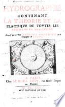 Hidrographie contenant la theorie et la practique de toutes les parties de la navigation. Composé par le pere Georges Fournier de la compagnie de Iesus