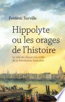 Hippolyte ou les orages de l'histoire