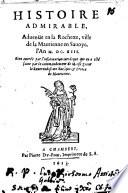 Histoire admirable, advenüe en la Rochette, ville de la Maurienne en Sauoye, l'an 1613. ..