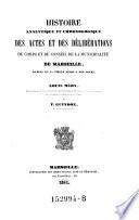 Histoire analytique et chronologique des actes et des délibérations du corps et du conseil de la municipalité de Marseille