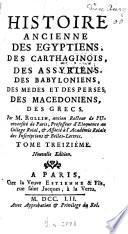 Histoire Ancienne Des Egyptiens, Des Carthaginois, Des Assyriens, Des Babyloniens, Des Medes Et Des Perses, Des Macedoniens, Des Grecs