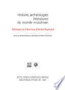 Histoire, archéologies littératures du monde musulman