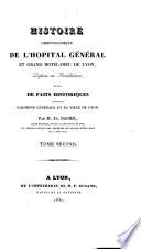 Histoire chronologique de l'Hôpital général et grand Hôtel-Dieu de Lyon, depuis sa fondation, mêlée de faits historiques concernant l'aumône générale de la ville de Lyon