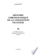 Histoire chronologique de la civilisation occitane: De 1840 à nos jours : émergence d'une conscience nouvelle