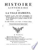 Histoire civile, ecclésiastique et litteraire de la Ville d'Amiens
