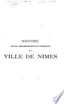Histoire civile, ecclésiastique et littéraire de la ville de Nîmes