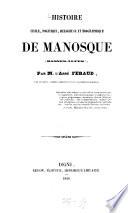 Histoire civile, politique, religieuse et biographique de Manosque (Basses-Alpes), par l'Abbé Feraud
