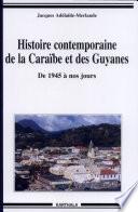 Histoire contemporaine de la Caraïbe et des Guyanes