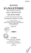 Histoire d'Angleterre depuis l'invasion de Jules-César jusqu'à la Révolution de 1688 et depuis cette époque jusqu'à 1820
