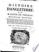 Histoire d'Angleterre. [N.] Tindal, de l'Abrégé historique par Rapin Thoyras, du Recueil des actes publics d'Angleterre de T. Rymer, dispersé à la fin des volumes, et de Mémoires pour les vingt premières années du règne de George ii, par m. de S.M. [With] Fastes et tables