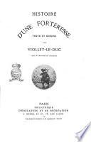 Histoire d'une forteresse texte et dessins par Viollet-le-duc