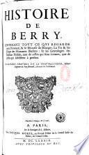 Histoire de Berry contenant tout ce qui regarde cette province et le diocèse de Bourges, la vie et les éloges des hommes illustres, et les généalogies des maisons nobles tant de celles qui sont éteintes que de celles qui subsistent à présent, par Gaspard Thaumas de la Thaumassière...