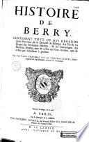 Histoire de Berry, contenant tout ce qui regarde cette province, & le diocese de Bourges : la vie & les Eloges des hommes illustres, et les genealogies des maisons nobles, tant de celles qui sont éteintes, que de celles qui subsistent à présent, par Gaspard Thaumas de la Thaumassiere,...