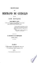 Histoire de Bertrand du Guesclin et de son époque