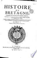 Histoire de Bretagne composée sur les titres et les auteurs originaux par Dom Gui-Alexis Lobineau...
