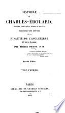 Histoire de Charles-Édouard, dernier prince de la Maison de Stuart. Précédée d'une histoire de la rivalité de l'Angleterre et de l'Écosse ... Nouvelle édition