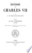 Histoire de Charles VII: Le roi victorieux, 1449-1453