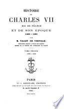 Histoire de Charles VII, roi de France et de son époque