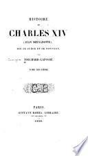 Histoire de Charles XIV (Jean Bernadotte), roi de Suède et de Norvége