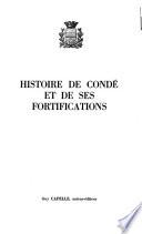 Histoire de Condé et de ses fortifications