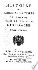 Histoire de Ferdinand-Alvarez de Tolede, premier du nom, duc d'Albe