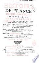 Histoire de France, depuis Faramond jusqu'au regne de Louis le Juste. Enrichie...des portraits au naturel des rois ... et d'un recueil des medailles ... par le sieur F. de Mezeray, historiographe de France. Tome premier [-troisieme]