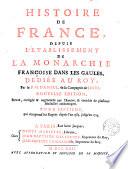 Histoire De France, Depuis L'Établissement De La Monarchie Françoise Dans Les Gaules