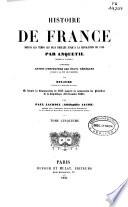 Histoire de France depuis le temps les plus régulés jusqu'a la Revolution en 1789...