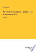 Histoire de France depuis les temps les plus recules jusqu'en 1789