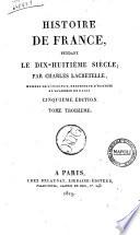 Histoire de France, pendant le dix-huitième siècle; par Charles Lacretelle ... Tome premier [-troisième]
