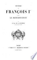Histoire de Francois 1.er et de la renaissance par Eugene de La Gournerie