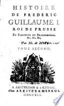 Histoire de Frederic Guillaume 1. roi de Prusse et Electeur de Brandebourg, par Mr. de M