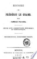 Histoire de Frederic le grand. Suivie d'un commmentaire historique et geographique. 3. ed