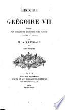 Histoire de Grégoire VII, précéedée d'un discours sur l'histoire de la papauté jusqu'au IX. siècle