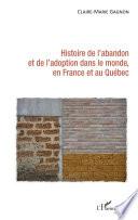 Histoire de l'abandon et de l'adoption dans le monde, en France et au Québec
