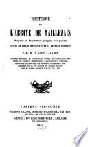 Histoire de l'Abbaye de Maillezais depuis sa fondation jusqu'à nos jours, suivie de pièces justificatives la plupart médites