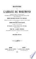 Histoire De L'Abbaye De Morimond Diocese De Langres 4e Fille De Citeaux, Qui Comptait Dans Sa Filiation Environ 700 Monasteres (etc.)