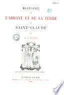 Histoire de l'abbaye et de la terre de Saint-Claude