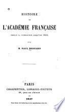 Histoire de l'Academie francaise depuis sa fondation jusqu'en 1830