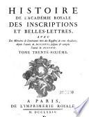 Histoire de l'academie royale des inscrip tions et belles. lettres (etc.)