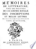 Histoire de l'Académie royale des inscriptions et belles lettres ... avec les Mémoires de littérature tires des registres de l'academie royale des inscriptions et belles-lettres