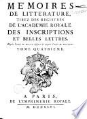 Histoire de l'Académie royale des inscriptions et belles-lettres... avec les Mémoires de littérature tirez des registres de cette académie...