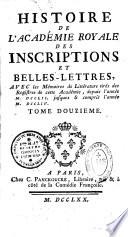 Histoire de l'Académie royale des inscriptions et belles lettres...