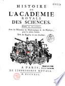 Histoire de l'Académie royale des sciences année 1699 [-1783], avec les mémoires de mathématique et de physique pour la même année. Tirés des registres de cette Académie. Troisième édition, revûe, corrigée & augmentée